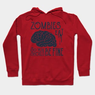 Zombies Eat Brain, So You Should be Fine, Black Design Hoodie